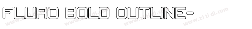FLURO Bold Outline字体转换 FLURO Bold Outline字体转换